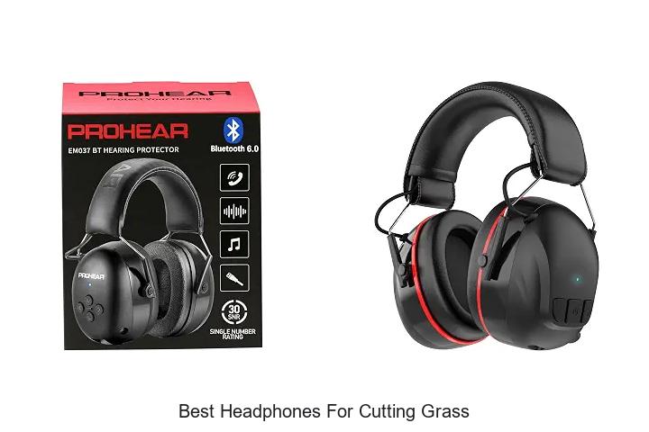 best headphones for cutting grass