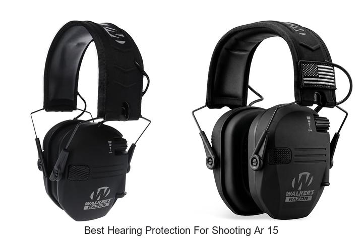 best hearing protection for shooting ar 15