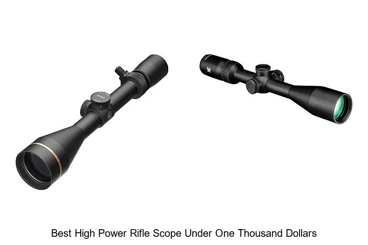 best high power rifle scope under one thousand dollars