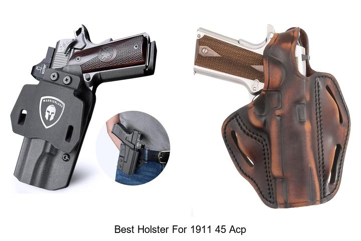 best holster for 1911 45 acp