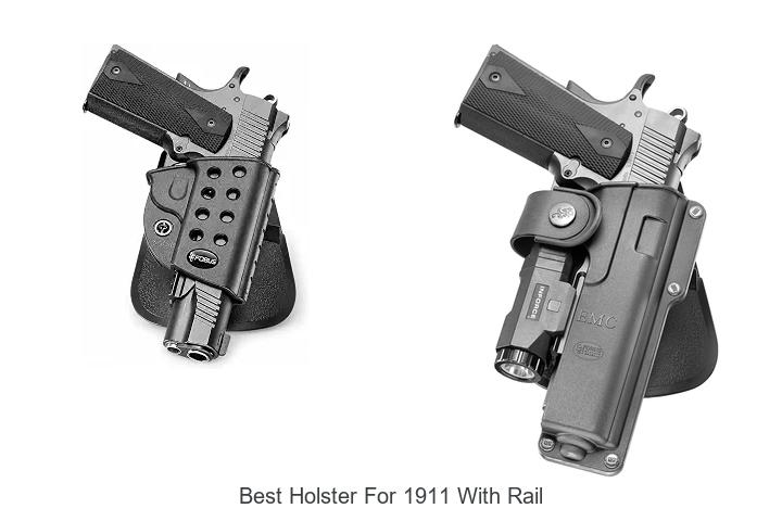 best holster for 1911 with rail