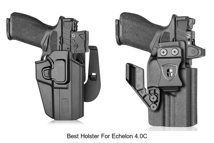 best holster for echelon 4.0c