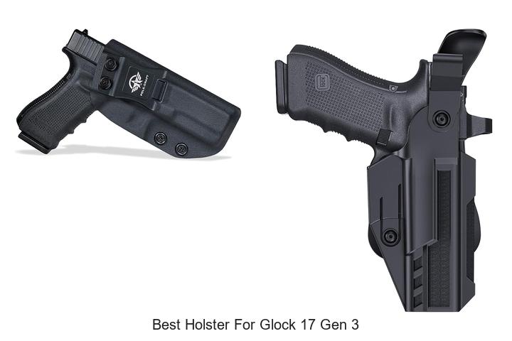 best holster for glock 17 gen 3