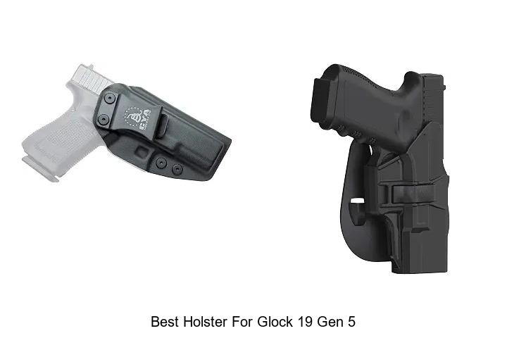 best holster for glock 19 gen 5