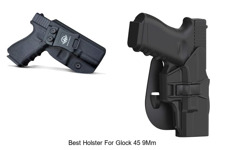 best holster for glock 45 9mm