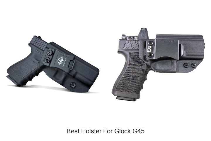 Best Holster For Glock G45