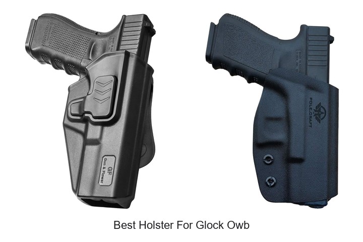 Best Holster For Glock Owb