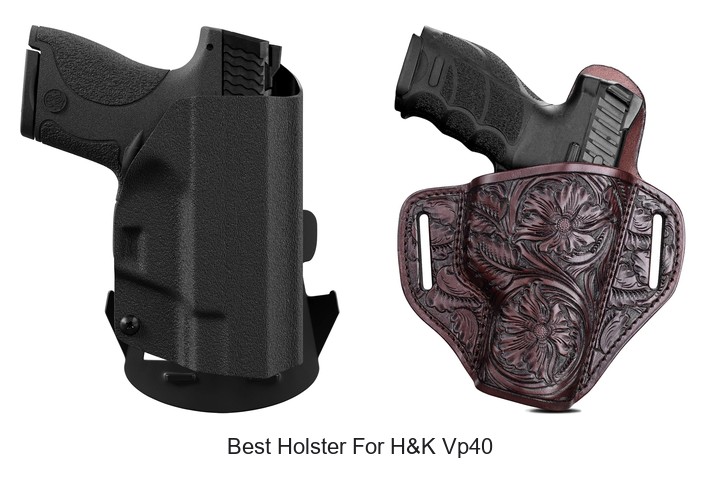 Best Holster For H&K Vp40