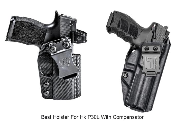 best holster for hk p30l with compensator