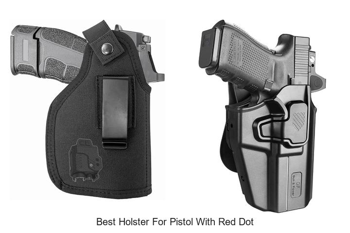 best holster for pistol with red dot