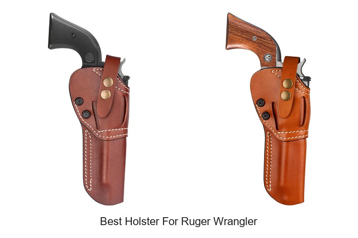 Best Holster For Ruger Wrangler