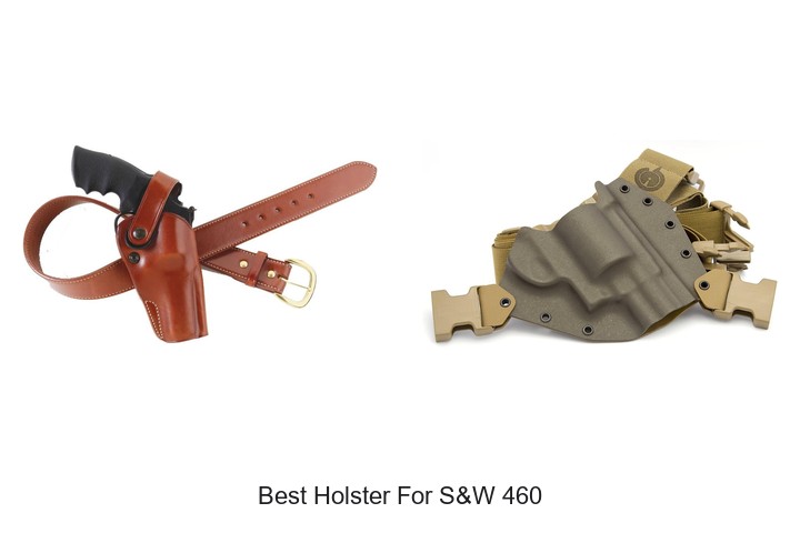 Best Holster For S&W 460