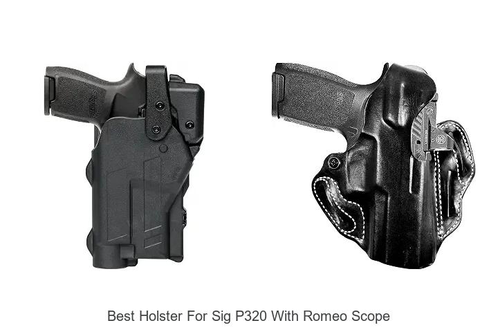 best holster for sig p320 with romeo scope