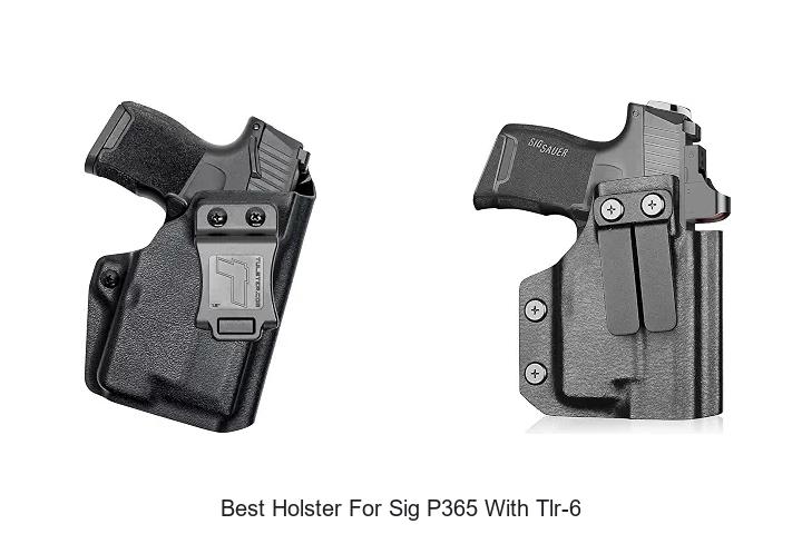best holster for sig p365 with tlr-6