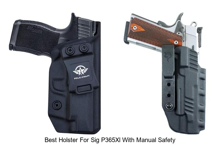 best holster for sig p365xl with manual safety