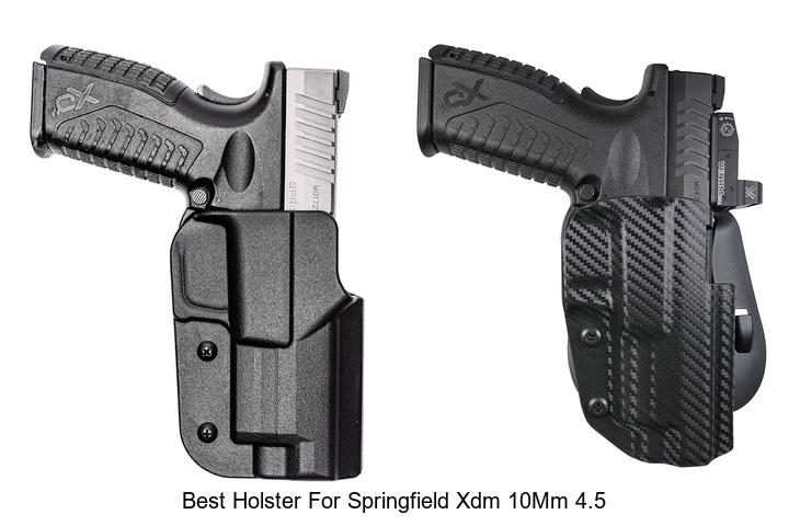 best holster for springfield xdm 10mm 4.5