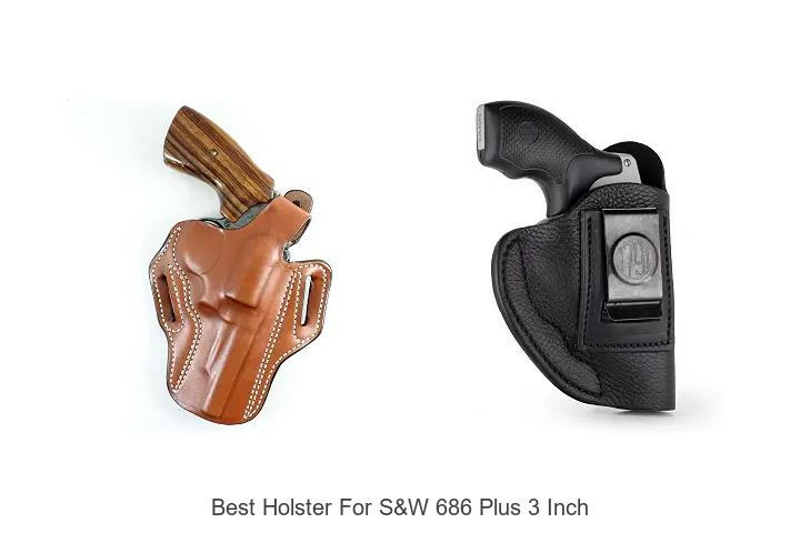 best holster for s&w 686 plus 3 inch