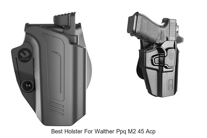 best holster for walther ppq m2 45 acp