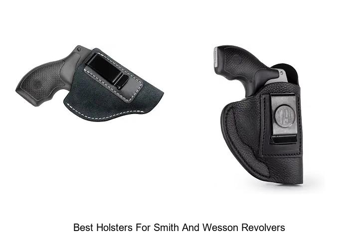 best holsters for smith and wesson revolvers
