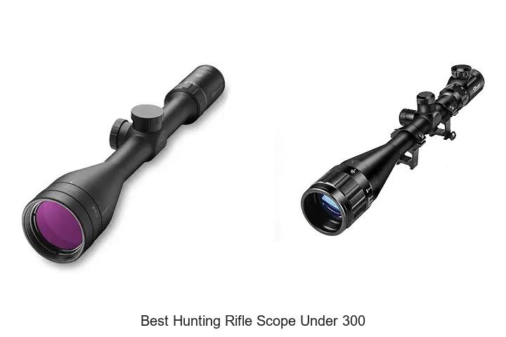 best hunting rifle scope under 300