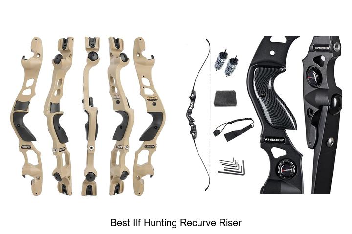 best ilf hunting recurve riser