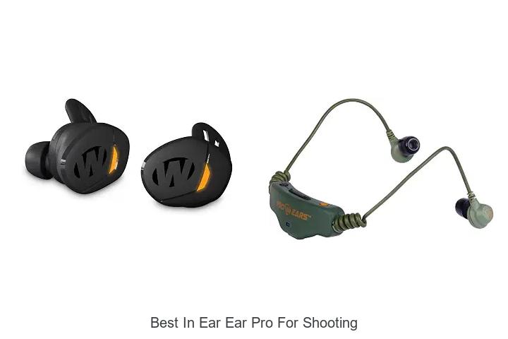 best in ear ear pro for shooting