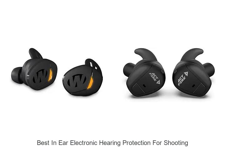 best in ear electronic hearing protection for shooting