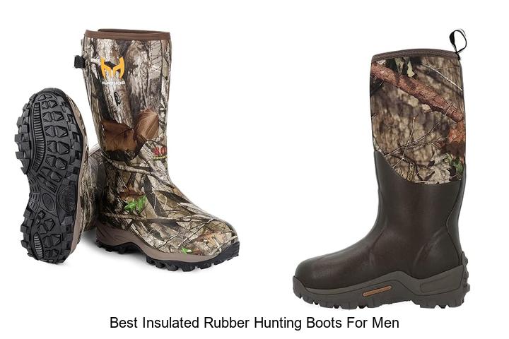 best insulated rubber hunting boots for men