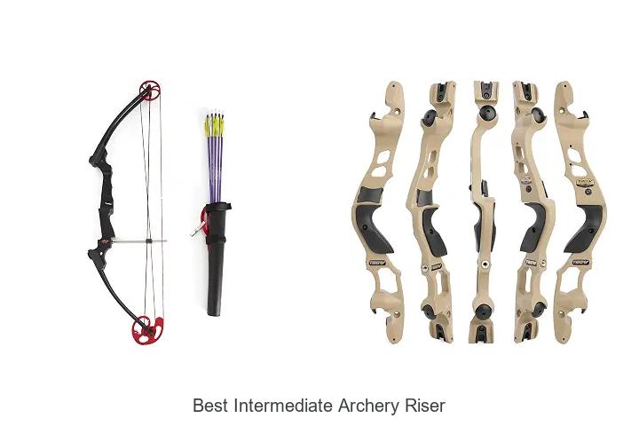 best intermediate archery riser