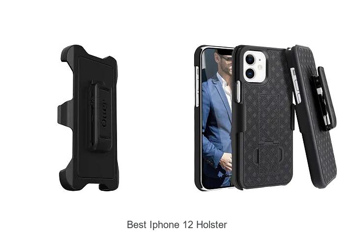 best iphone 12 holster