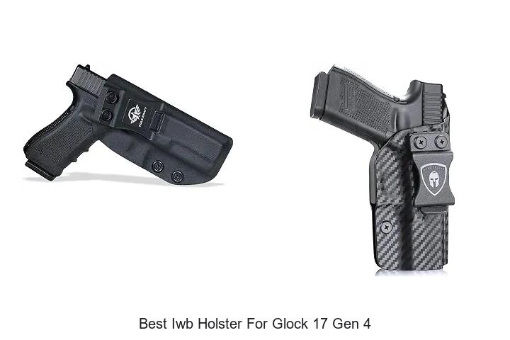 best iwb holster for glock 17 gen 4