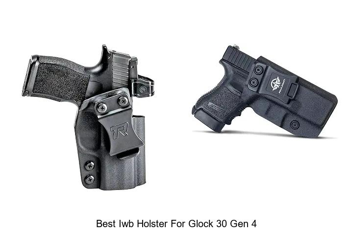best iwb holster for glock 30 gen 4