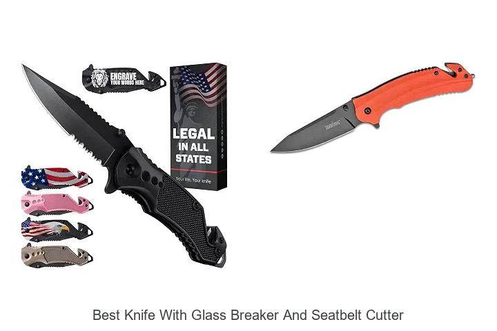 best knife with glass breaker and seatbelt cutter