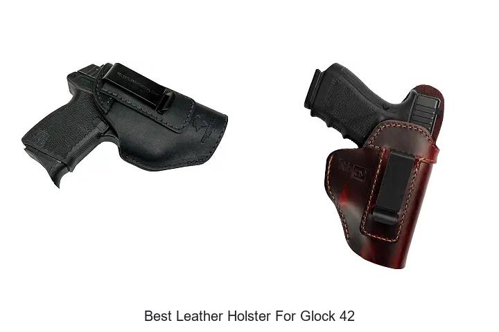 best leather holster for glock 42