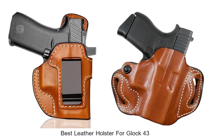 best leather holster for glock 43