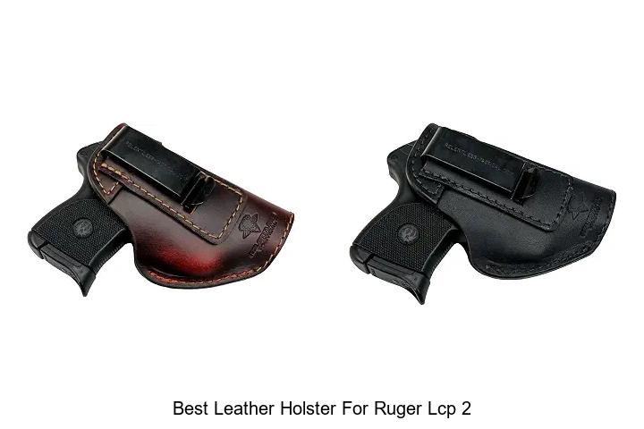 best leather holster for ruger lcp 2