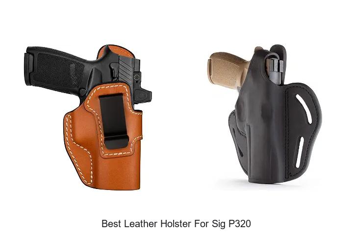 best leather holster for sig p320