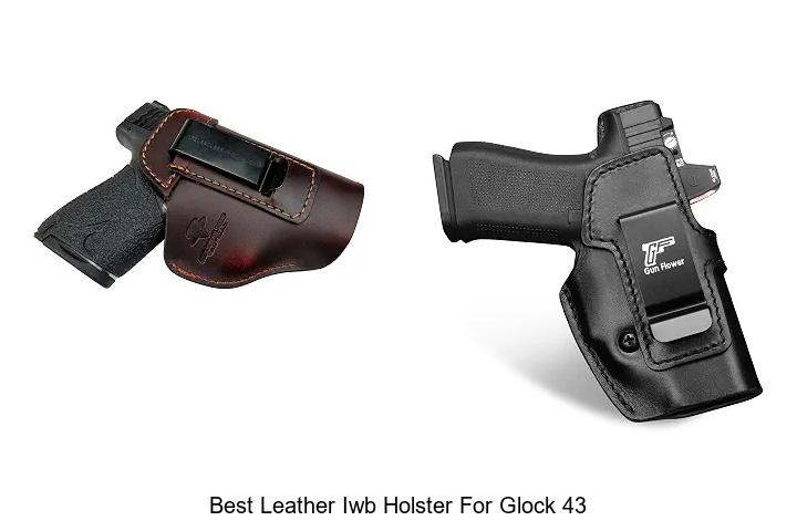 best leather iwb holster for glock 43