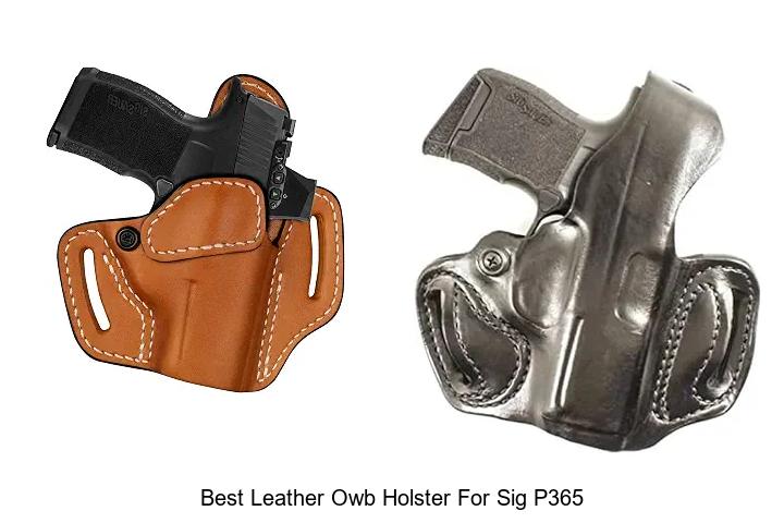 best leather owb holster for sig p365