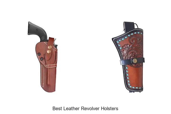 best leather revolver holsters