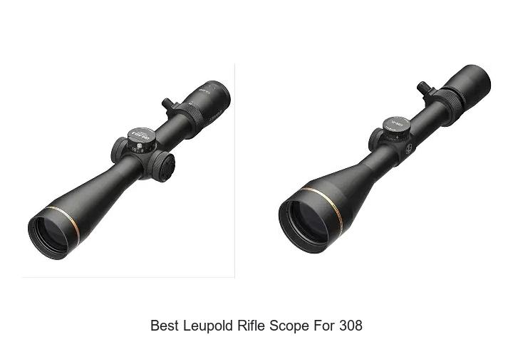 best leupold rifle scope for 308