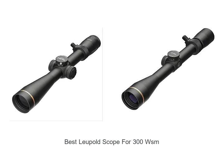 best leupold scope for 300 wsm