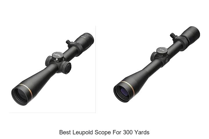 best leupold scope for 300 yards