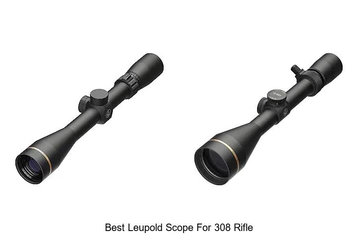 best leupold scope for 308 rifle