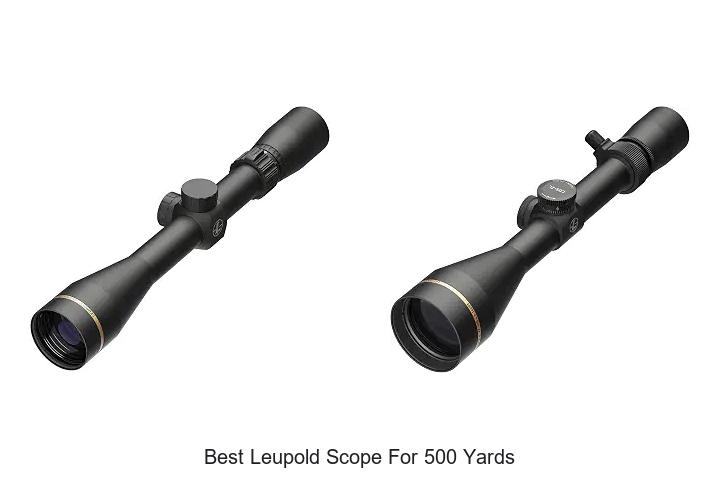 best leupold scope for 500 yards