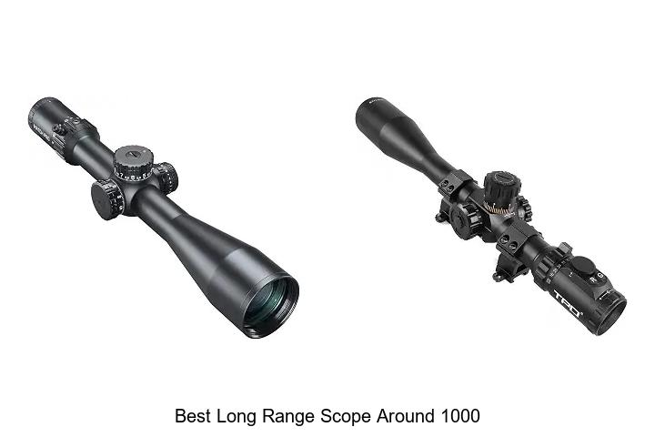 best long range scope around 1000