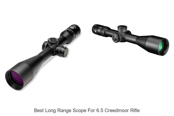 best long range scope for 6.5 creedmoor rifle