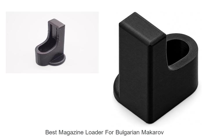 best magazine loader for bulgarian makarov