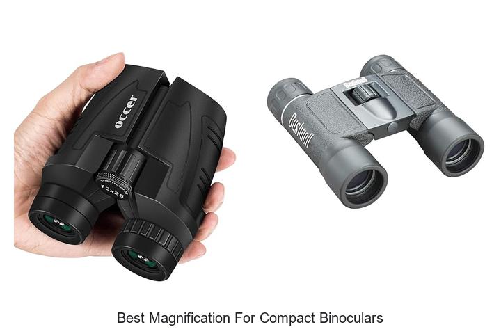 best magnification for compact binoculars