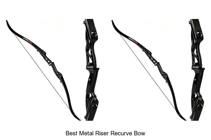 best metal riser recurve bow